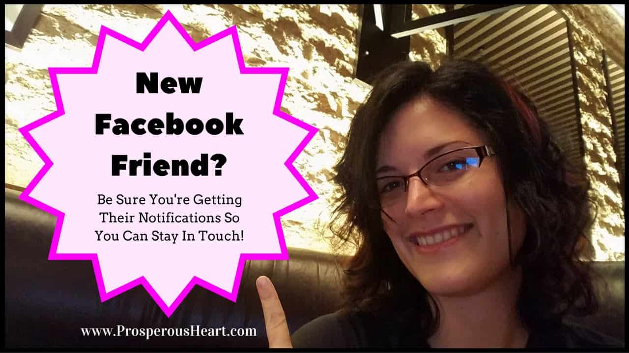 Get Notifications From New Friends On Facebook prosperous heart