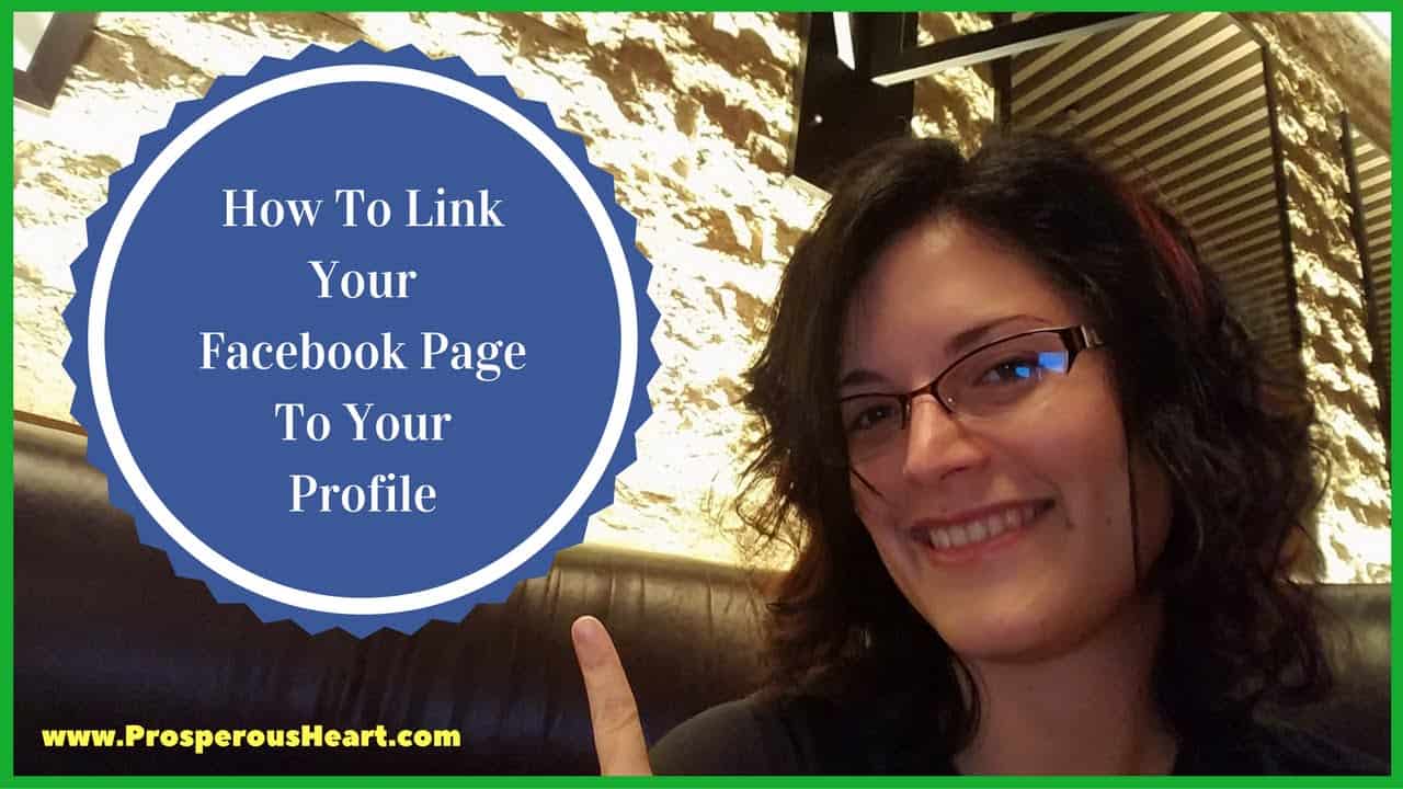 How To Link Your Facebook Business Page To Your Profile prosperous heart