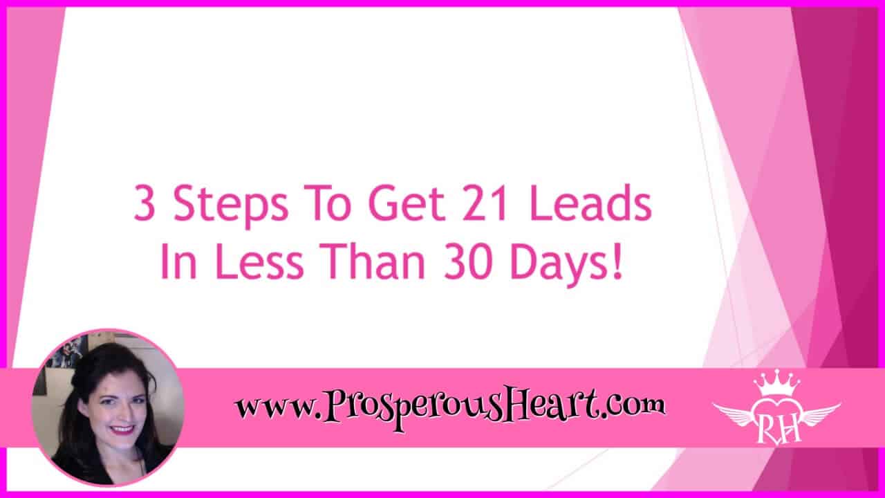 3 Easy Steps To Get 21 Leads In Less Than 30 Days