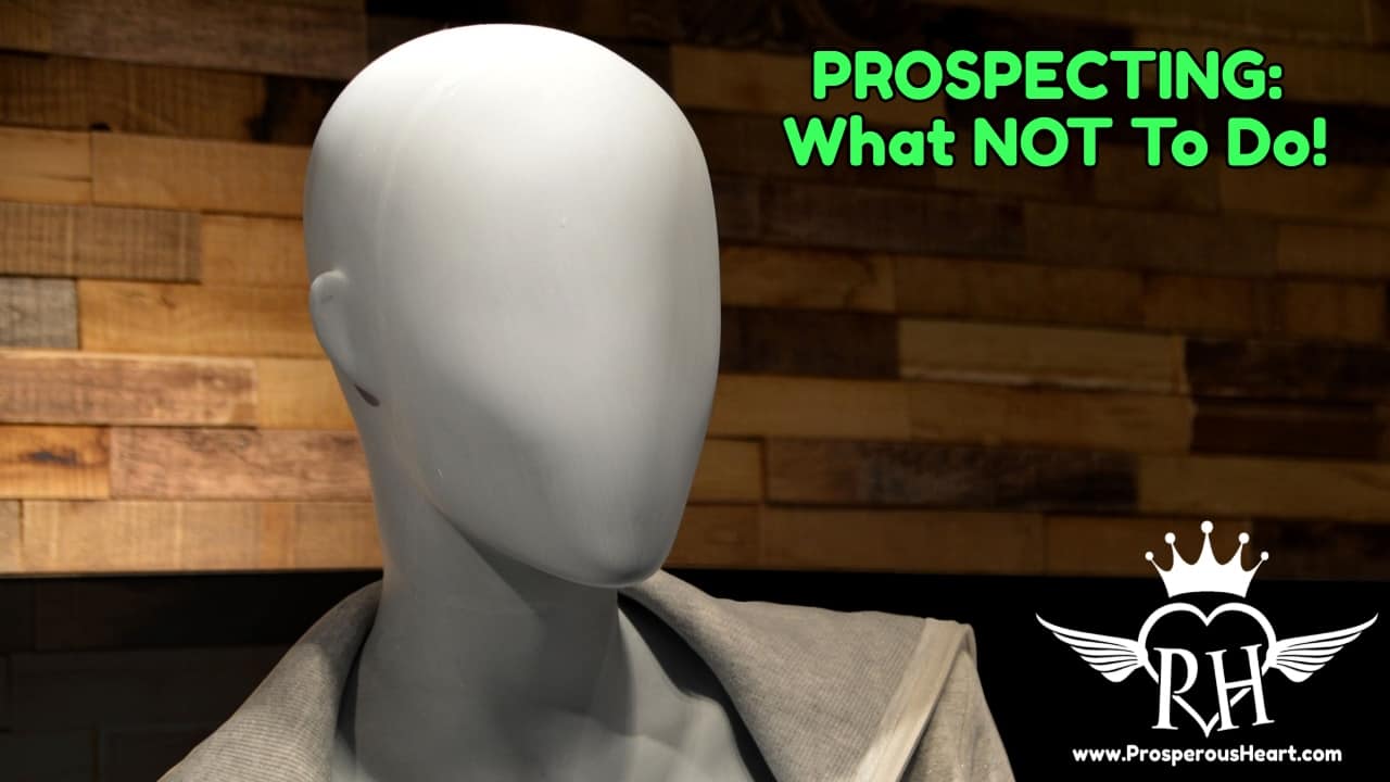 Prospecting - What NOT To Do