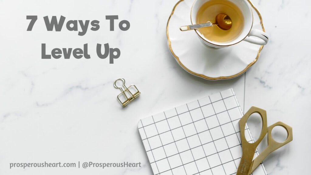 7 Ways To Level Up