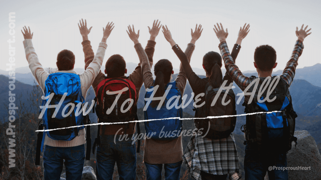 blog image for how to have it all in your business