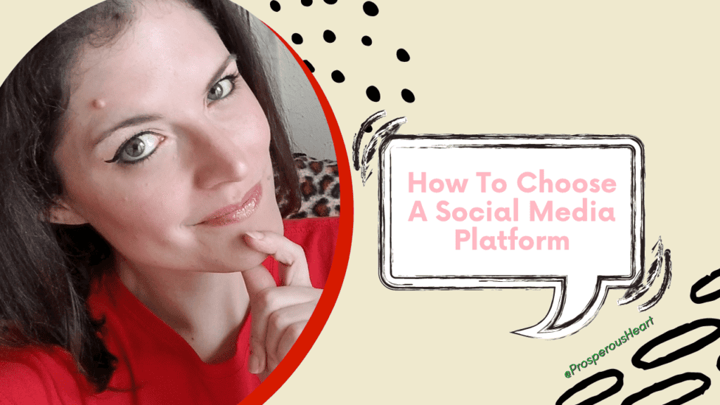 How To Choose A Social Media Platform Title And Image Of The Prosperous Heart